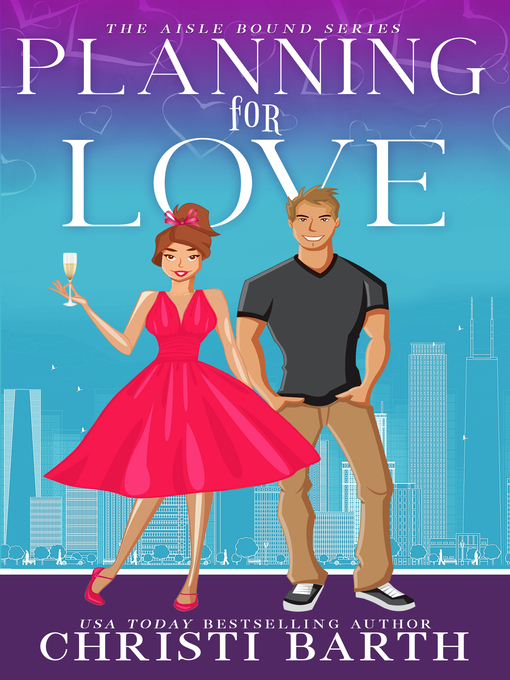 Title details for Planning For Love by Christi Barth - Available